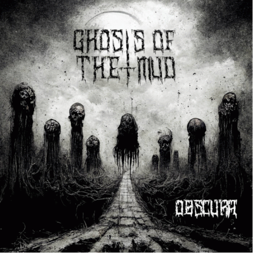 Ghosts Of The Mud : Obscura